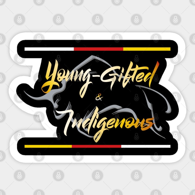 young gifted and indigenous Sticker by REALWARRIORGRAFIX